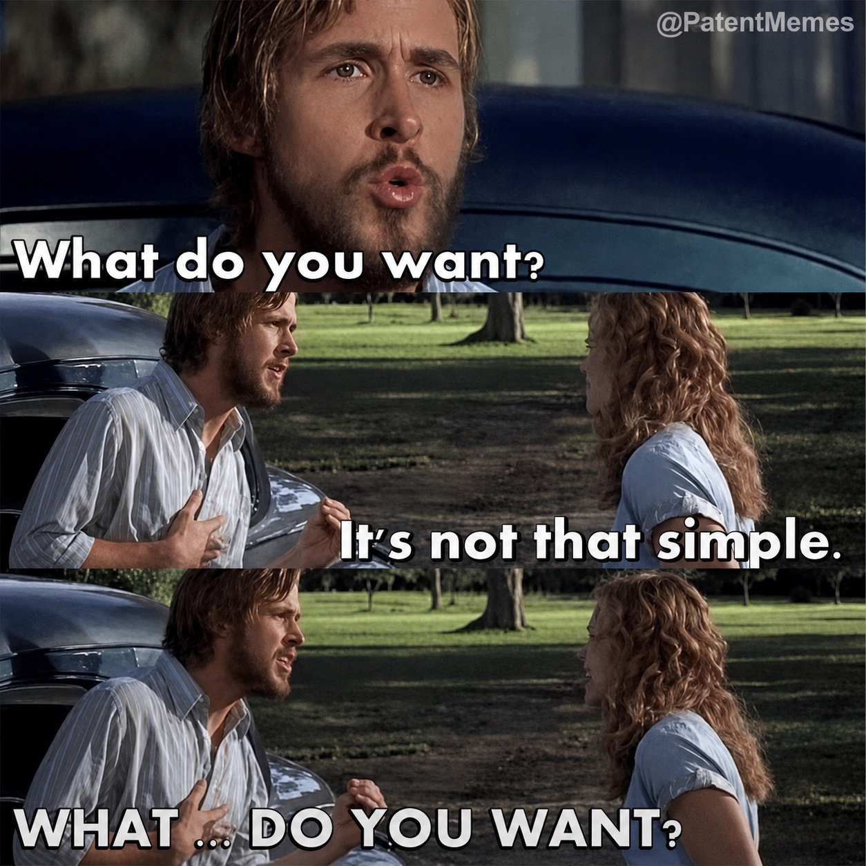Two people arguing in The Notebook with the text: What do you want? It's not that simple.